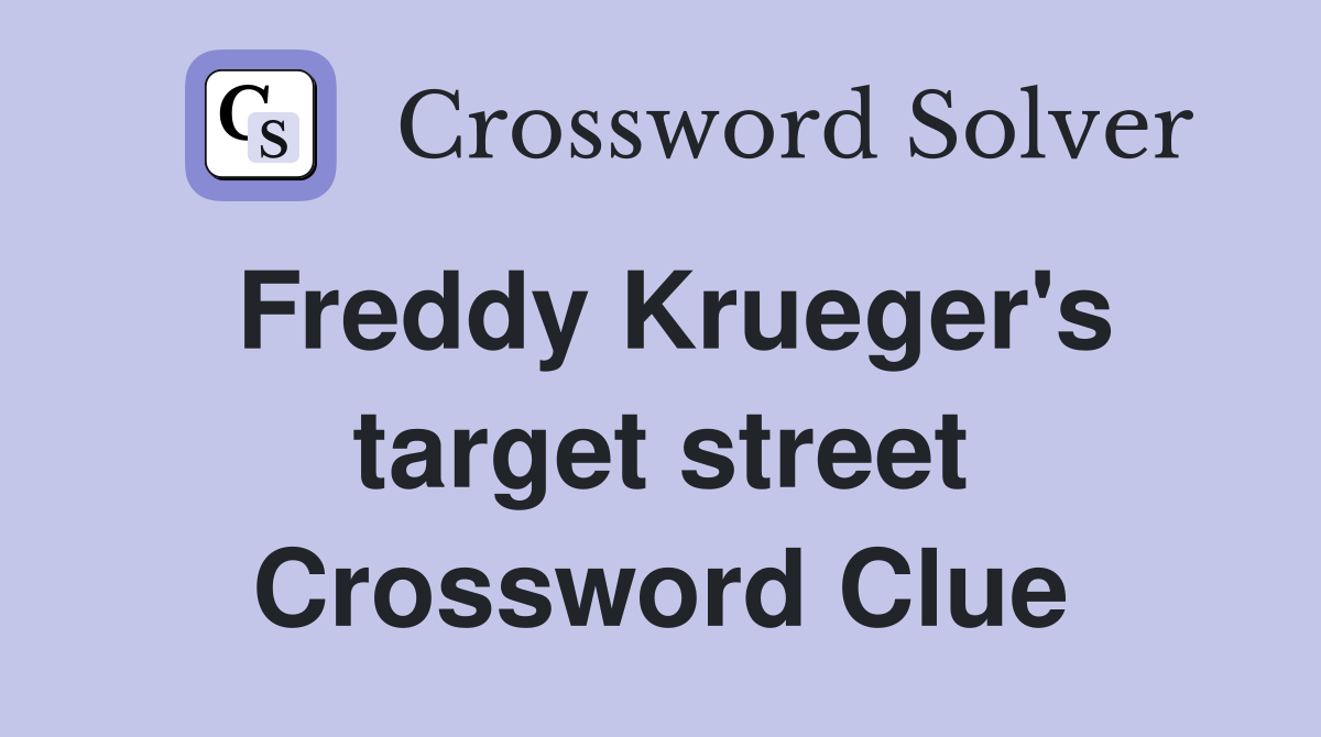 freddy-krueger-s-target-street-crossword-clue-answers-crossword-solver